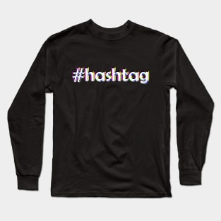 Neon Hashtag Long Sleeve T-Shirt